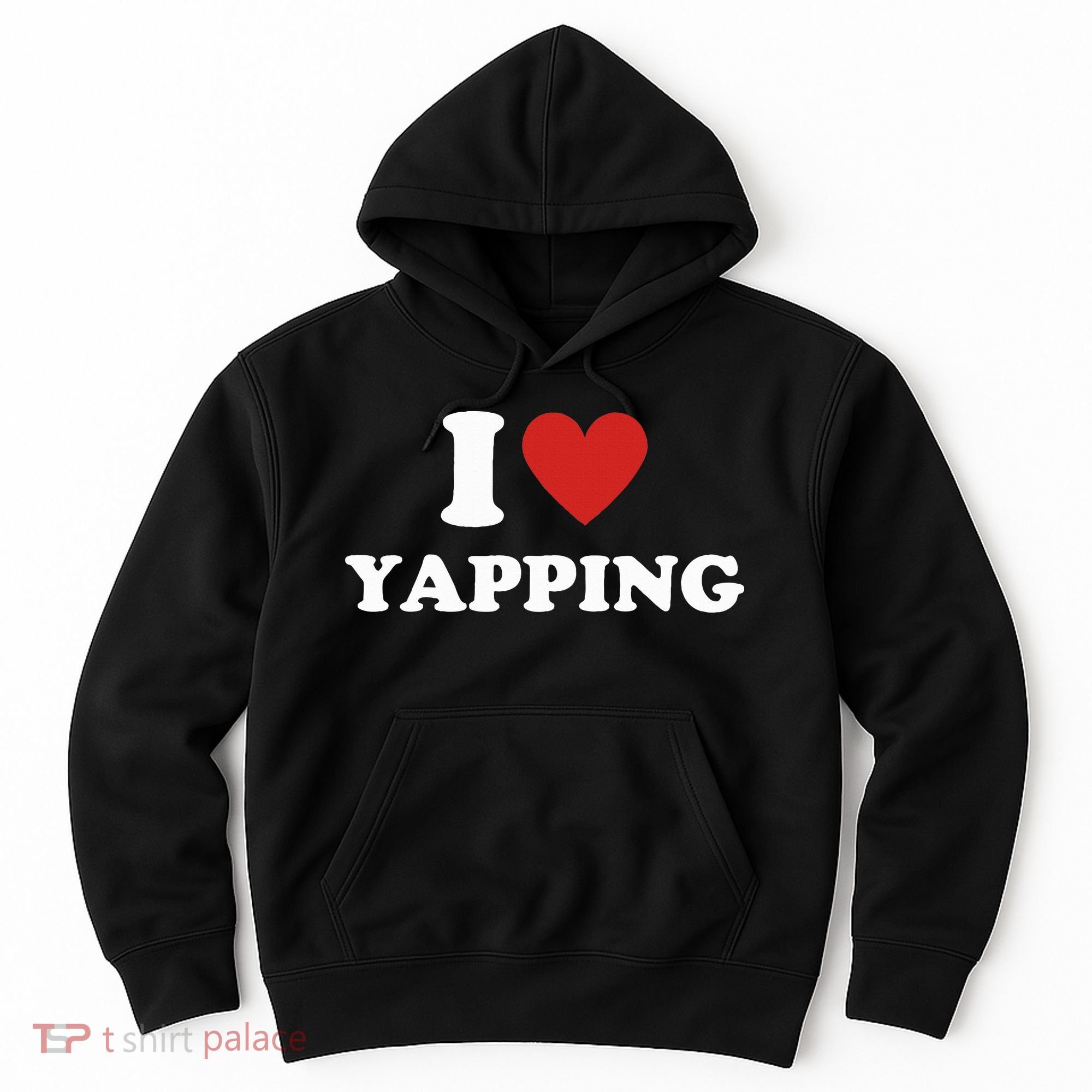  I Love Yapping I Heart Yapping Hoodie