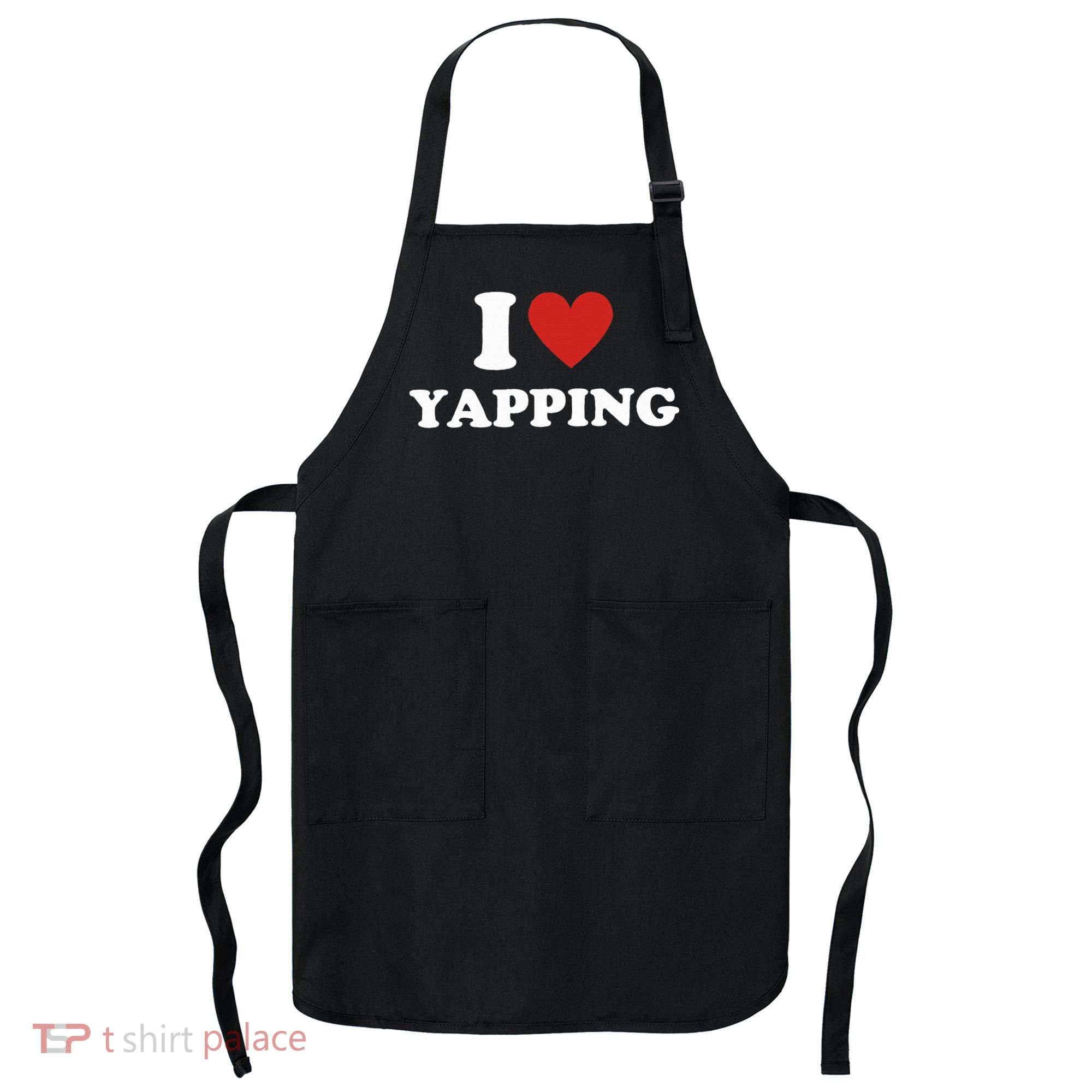 I Love Yapping I Heart Yapping Apron