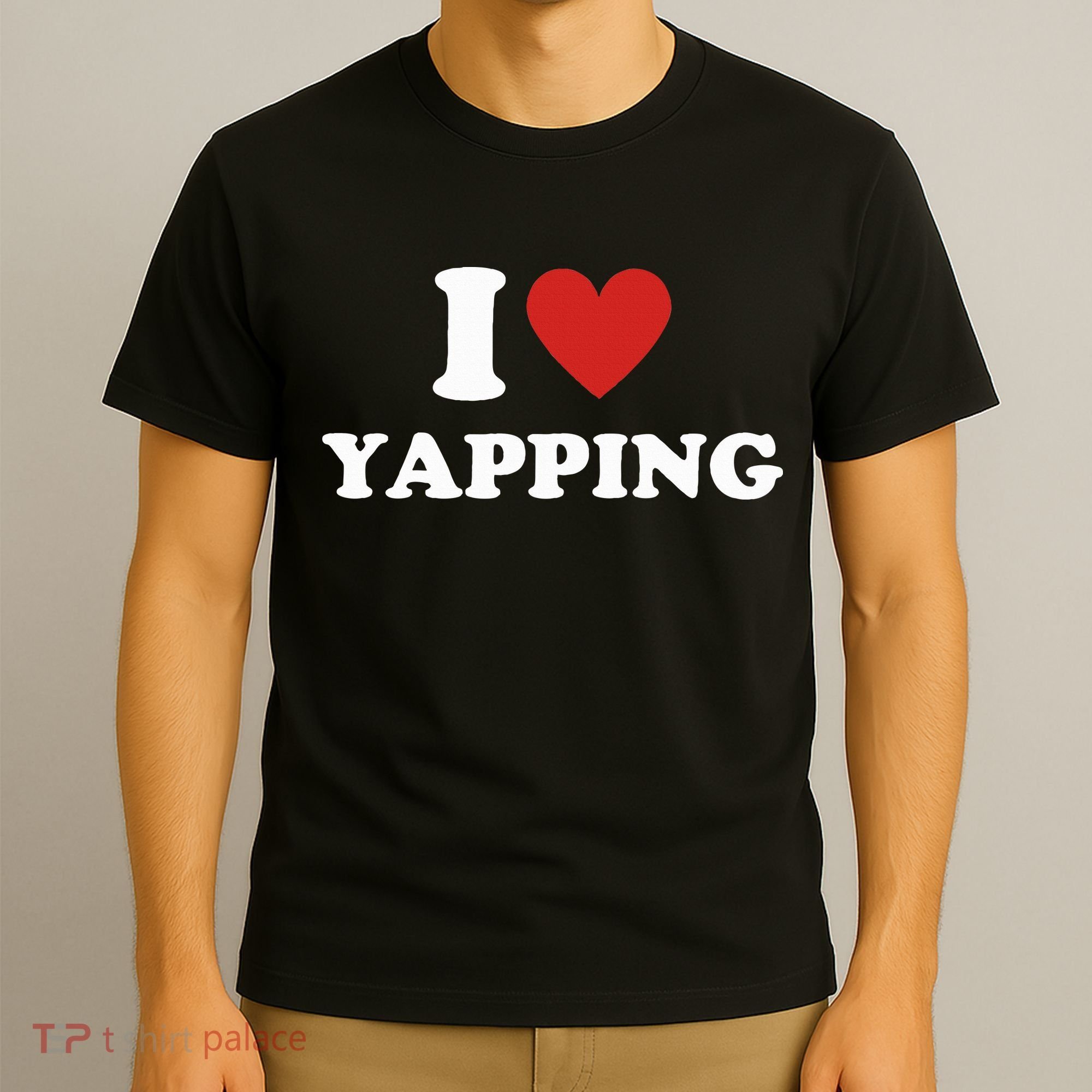  I Love Yapping I Heart Yapping T-Shirt