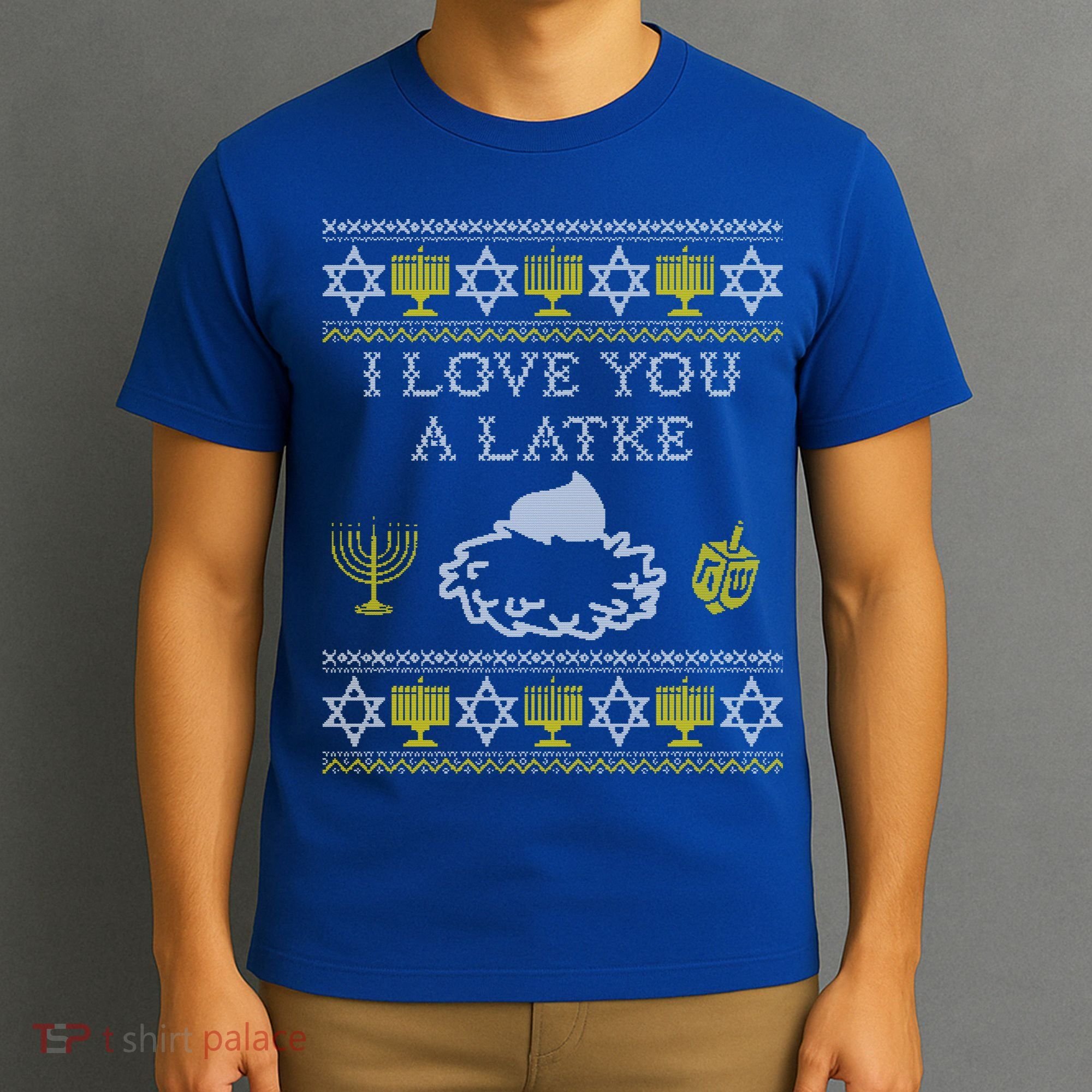 I Love You A Latke Great Gift Funny Chanukah Funny Gift Hanukkah Great Gift T-Shirt
