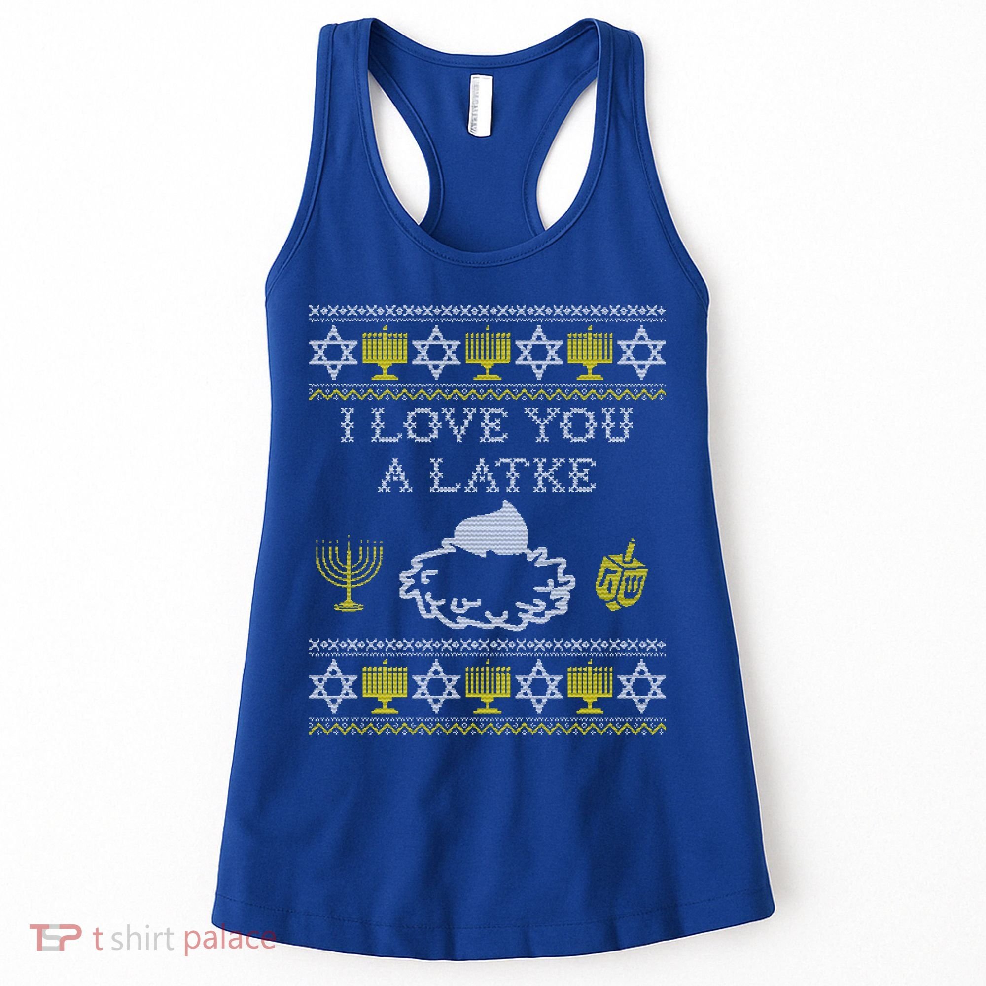 I Love You A Latke Great Gift Funny Chanukah Funny Gift Hanukkah Great Gift Women's Tank Top