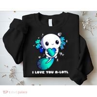 I Love You A-Lotl, Axolotl Valentines Day Cute Kawaii Gift Sweatshirt thumb 2