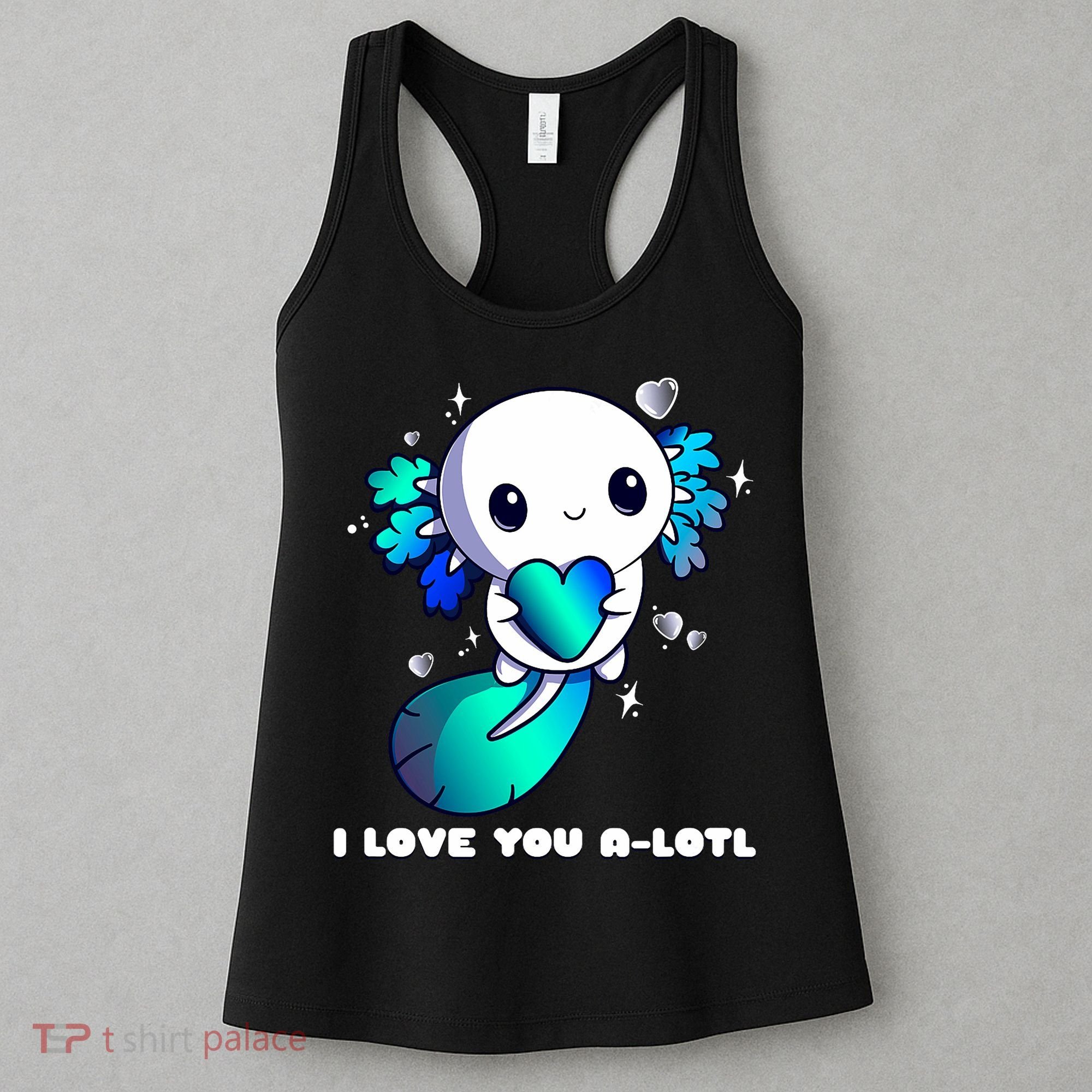 I Love You A-Lotl, Axolotl Valentines Day Cute Kawaii Gift Women's Tank Top