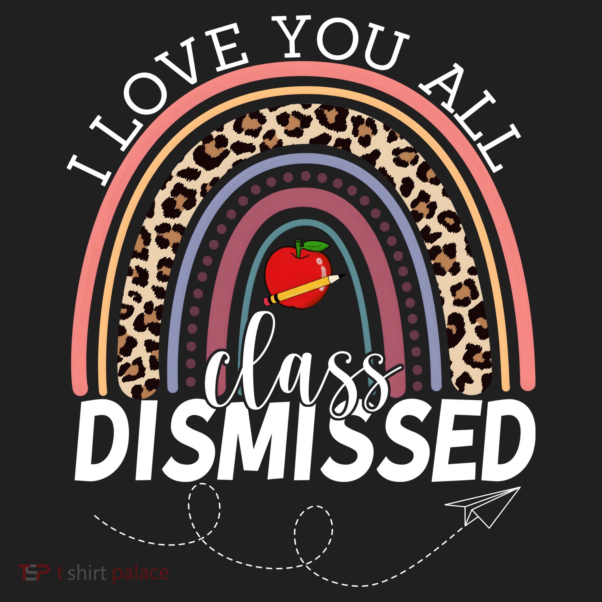 I Love You All Class Dismissed Rainbow Teacher Gift Women's Sweatshirt