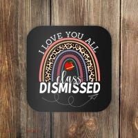 I Love You All Class Dismissed Rainbow Teacher Gift Coaster thumb 0