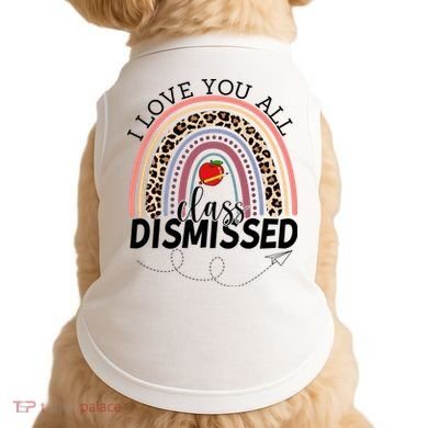 I Love You All Class Dismissed Rainbow Teacher Gift Doggie Tank