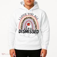 I Love You All Class Dismissed Rainbow Teacher Gift Hoodie thumb 2