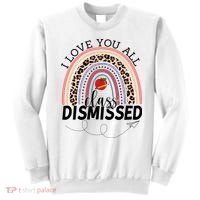 I Love You All Class Dismissed Rainbow Teacher Gift Sweatshirt thumb 0