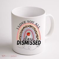 I Love You All Class Dismissed Rainbow Teacher Gift Coffee Mug thumb 1