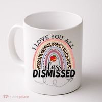 I Love You All Class Dismissed Rainbow Teacher Gift Coffee Mug thumb 0
