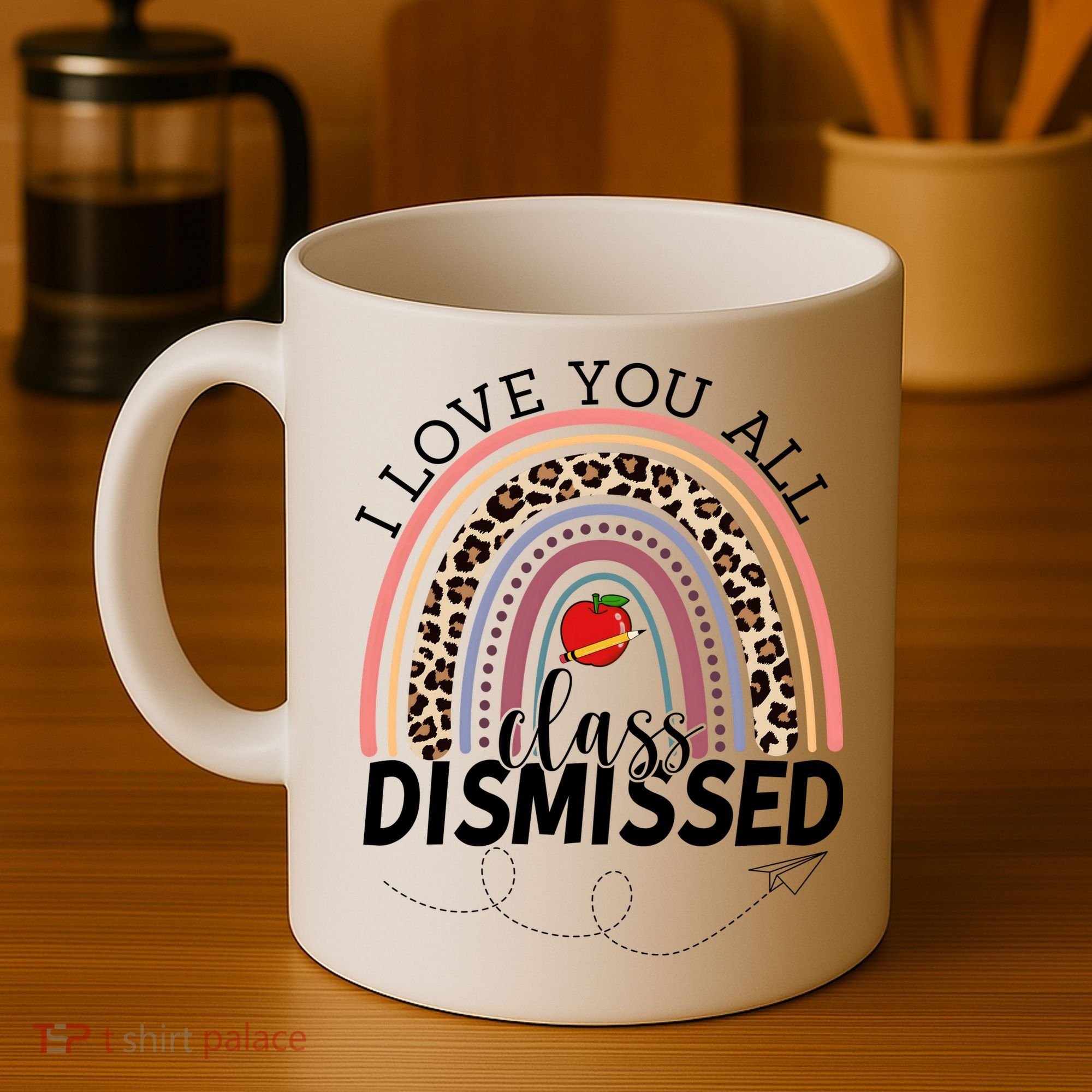 I Love You All Class Dismissed Rainbow Teacher Gift Coffee Mug