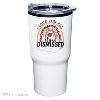 I Love You All Class Dismissed Rainbow Teacher Gift Tumbler thumb 0