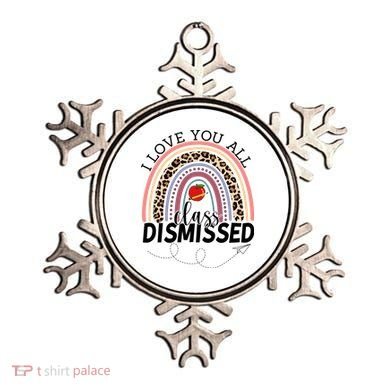 I Love You All Class Dismissed Rainbow Teacher Gift Ornament