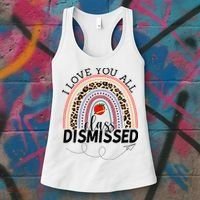 I Love You All Class Dismissed Rainbow Teacher Gift Women's Tank Top thumb 3