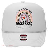 I Love You All Class Dismissed Rainbow Teacher Gift Hat thumb 0