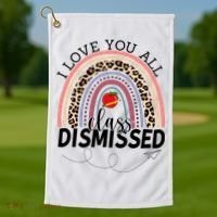 I Love You All Class Dismissed Rainbow Teacher Gift Golf Towel thumb 1