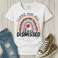 I Love You All Class Dismissed Rainbow Teacher Gift Women's T-Shirt thumb 3