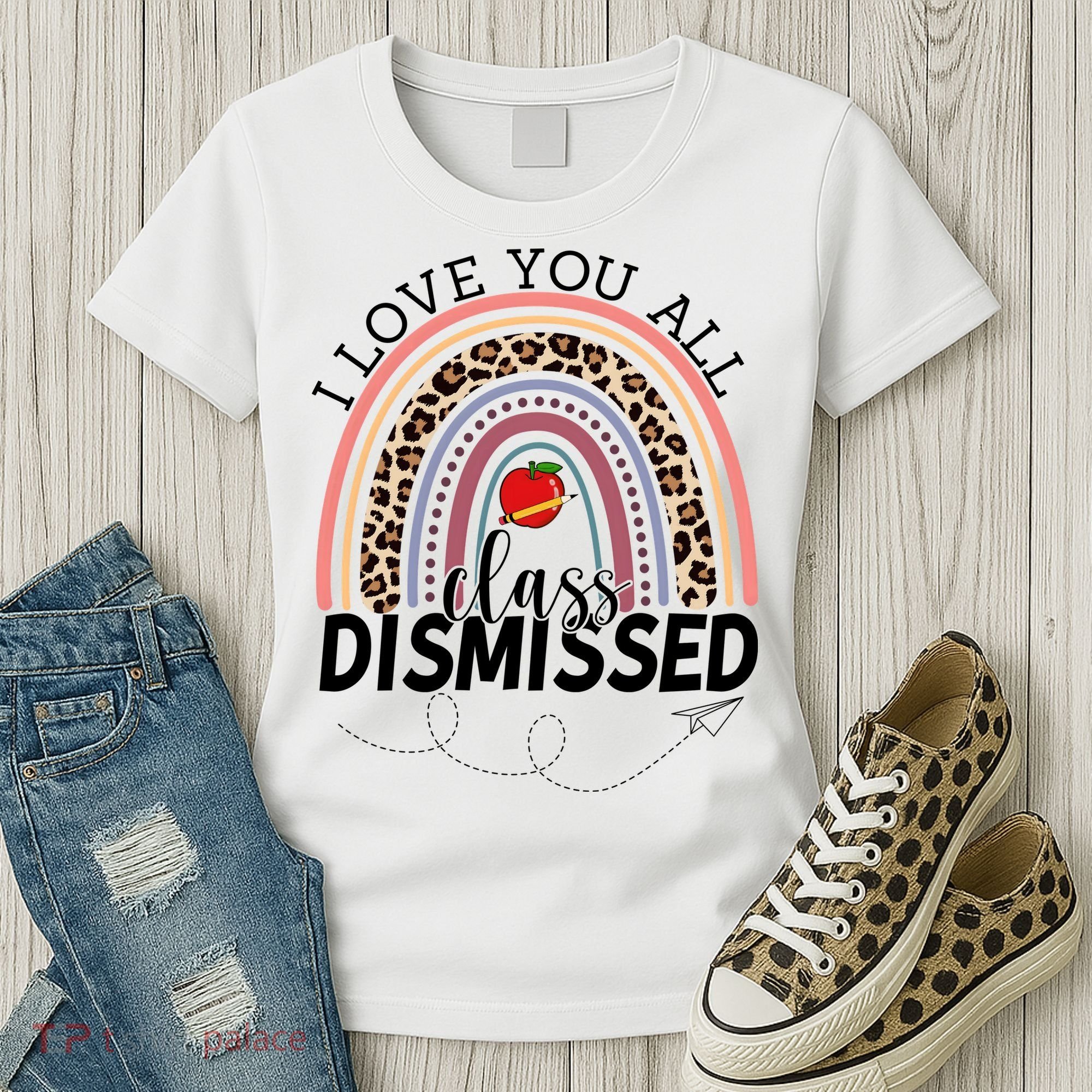 I Love You All Class Dismissed Rainbow Teacher Gift Women's T-Shirt