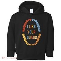 I Like Your Quads Funny Dentist Dental Assistant Toddler Hoodie thumb 0