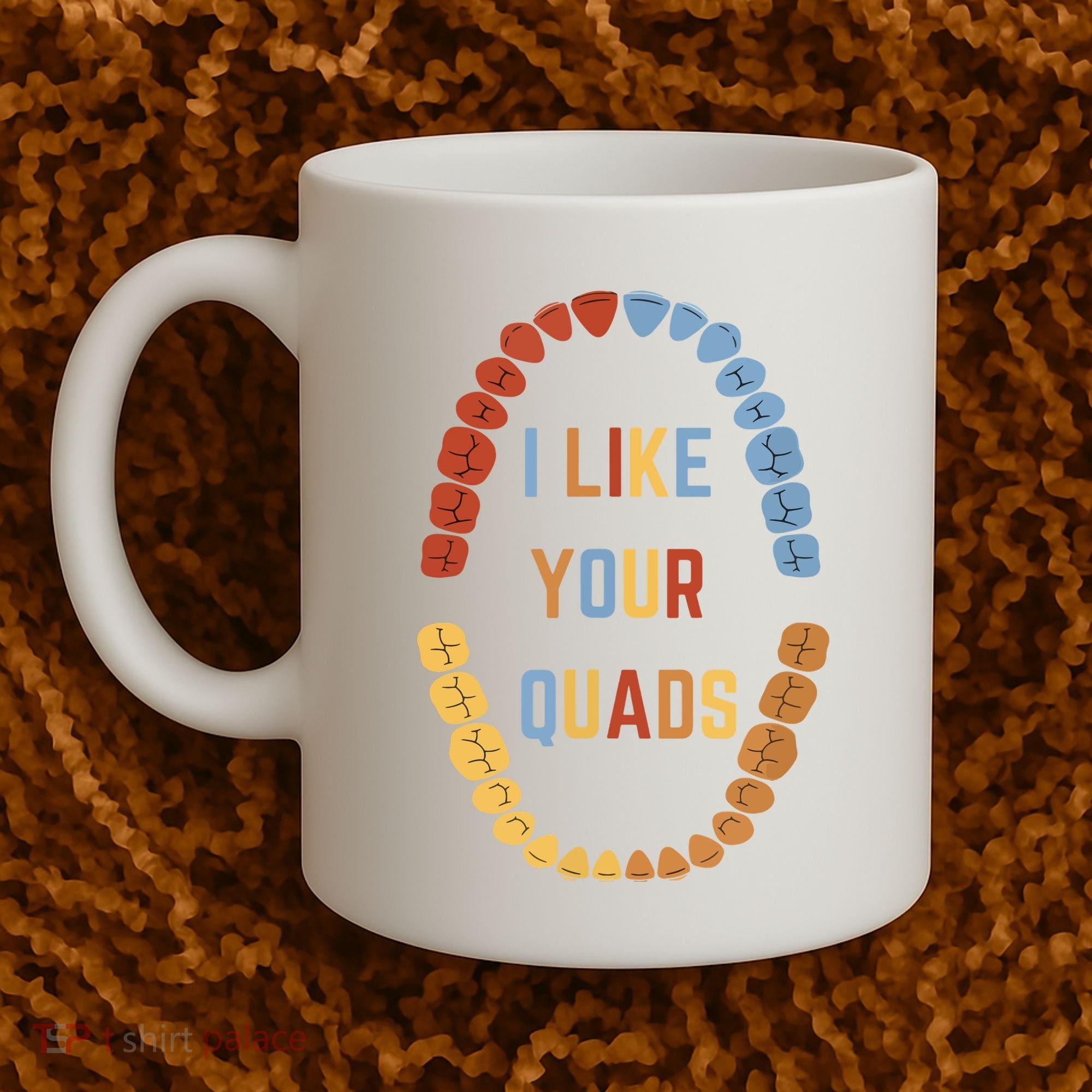 I Like Your Quads Funny Dentist Dental Assistant Coffee Mug