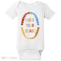 I Like Your Quads Funny Dentist Dental Assistant Baby Bodysuit thumb 0