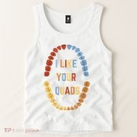 I Like Your Quads Funny Dentist Dental Assistant Tank Top thumb 2