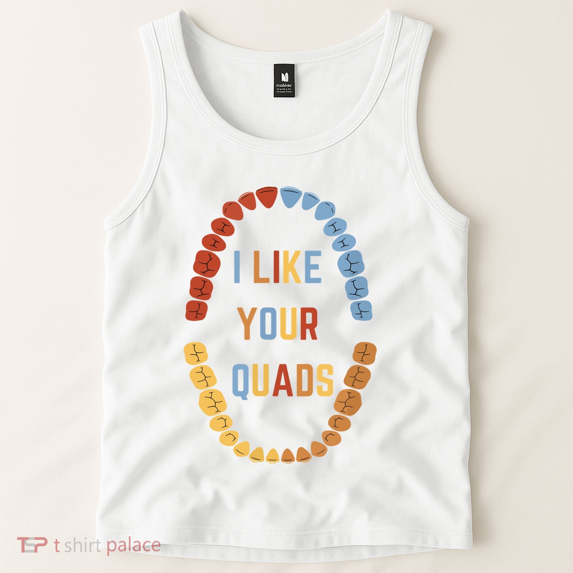 I Like Your Quads Funny Dentist Dental Assistant Tank Top