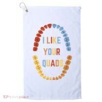 I Like Your Quads Funny Dentist Dental Assistant Golf Towel thumb 0