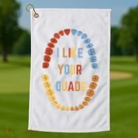 I Like Your Quads Funny Dentist Dental Assistant Golf Towel thumb 1