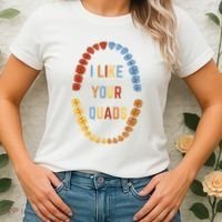 I Like Your Quads Funny Dentist Dental Assistant Women's T-Shirt thumb 2