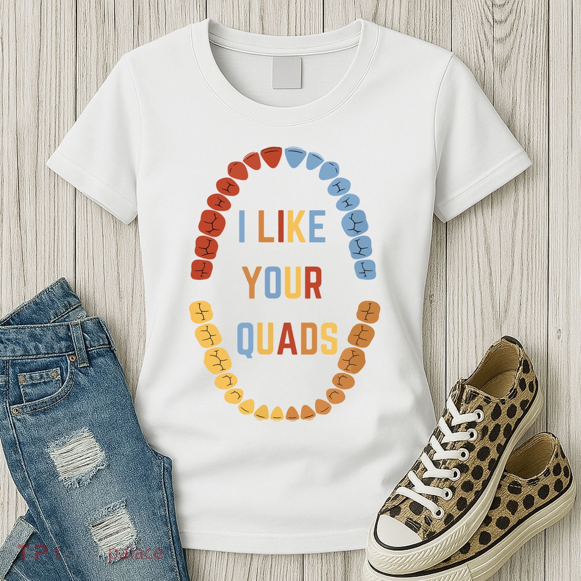 I Like Your Quads Funny Dentist Dental Assistant Women's T-Shirt