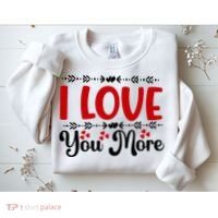 I Love You More, Funny Valentine, Valentine White, Valentine Sweatshirt thumb 2
