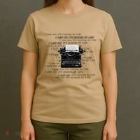 I Love You ItS Ruining My Life Typewriter Quotes T-Shirt thumb 4