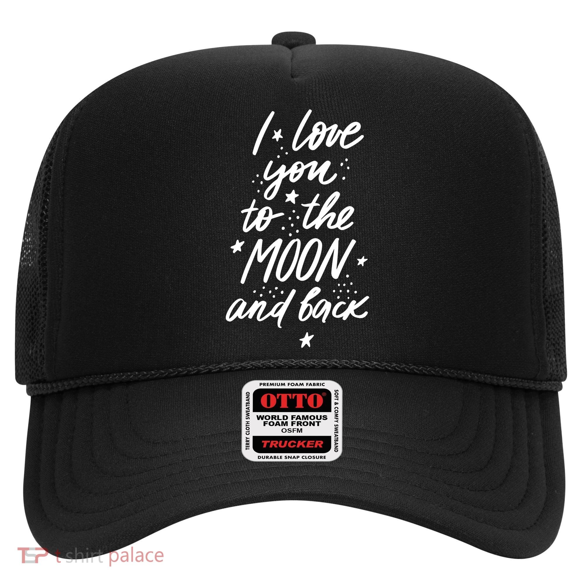 I Love You To The Moon And Back Cute Romantic Hat