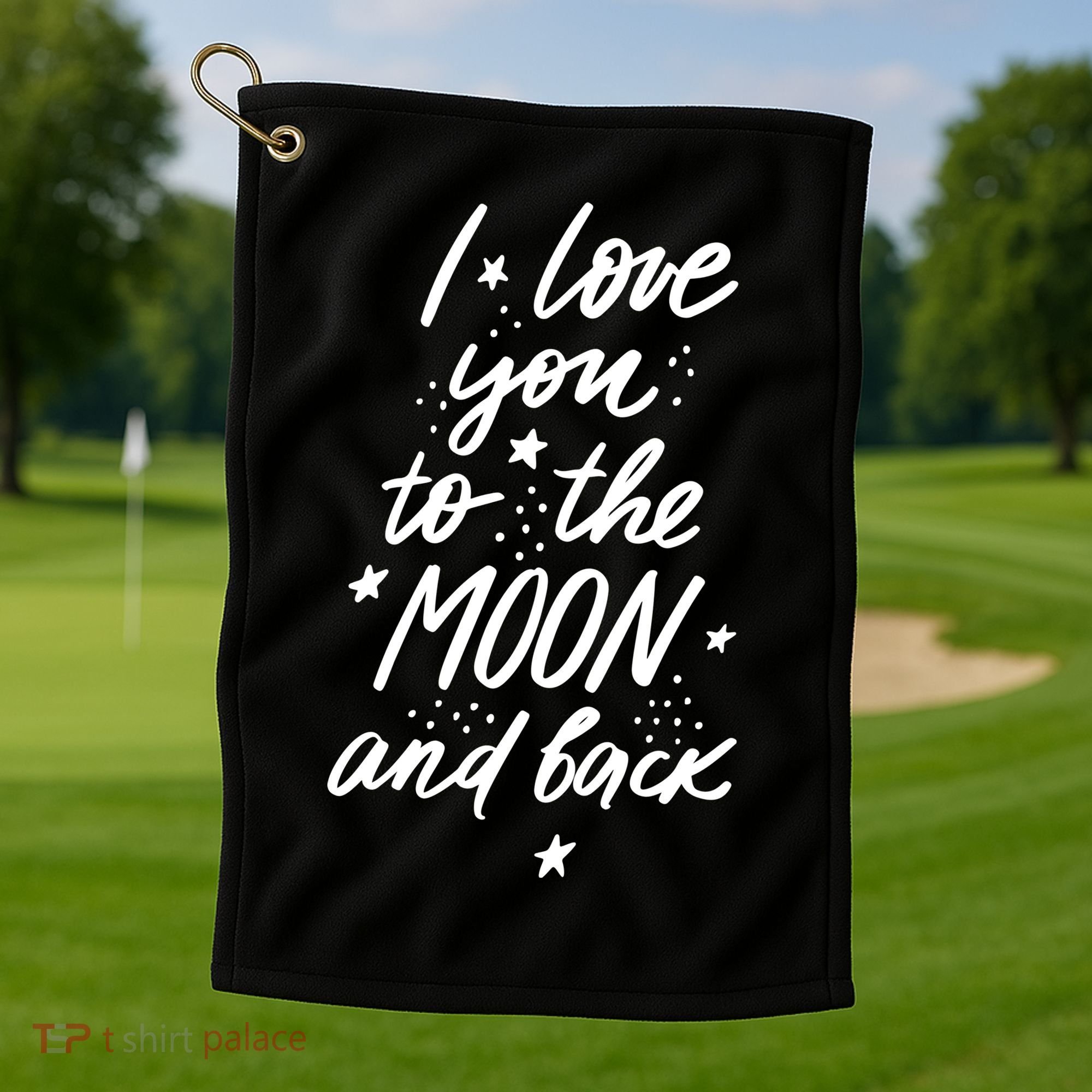 I Love You To The Moon And Back Cute Romantic Golf Towel