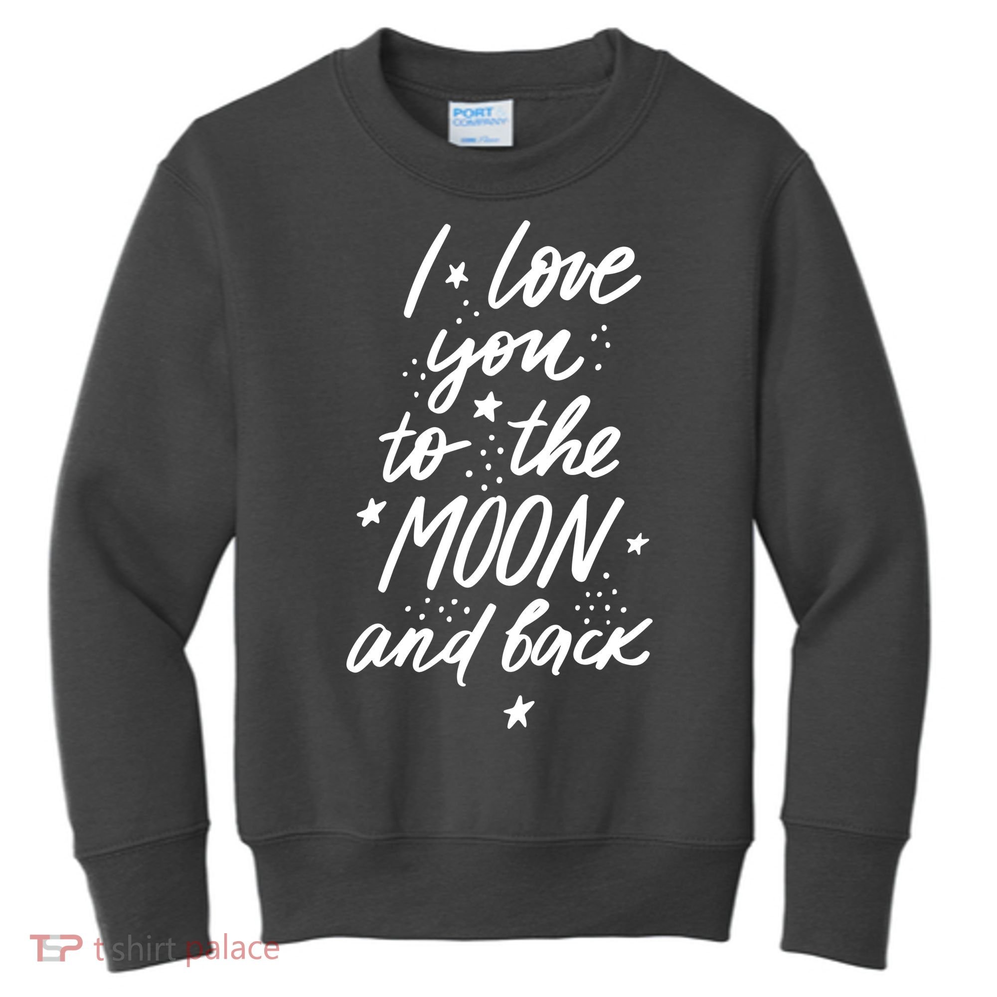 I Love You To The Moon And Back Cute Romantic Kids Sweatshirt
