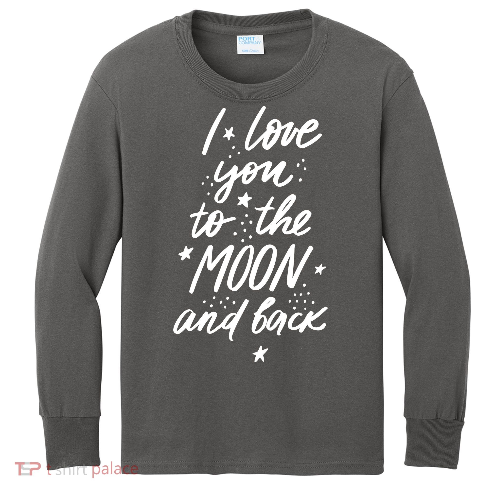 I Love You To The Moon And Back Cute Romantic Kids Long Sleeve Shirt