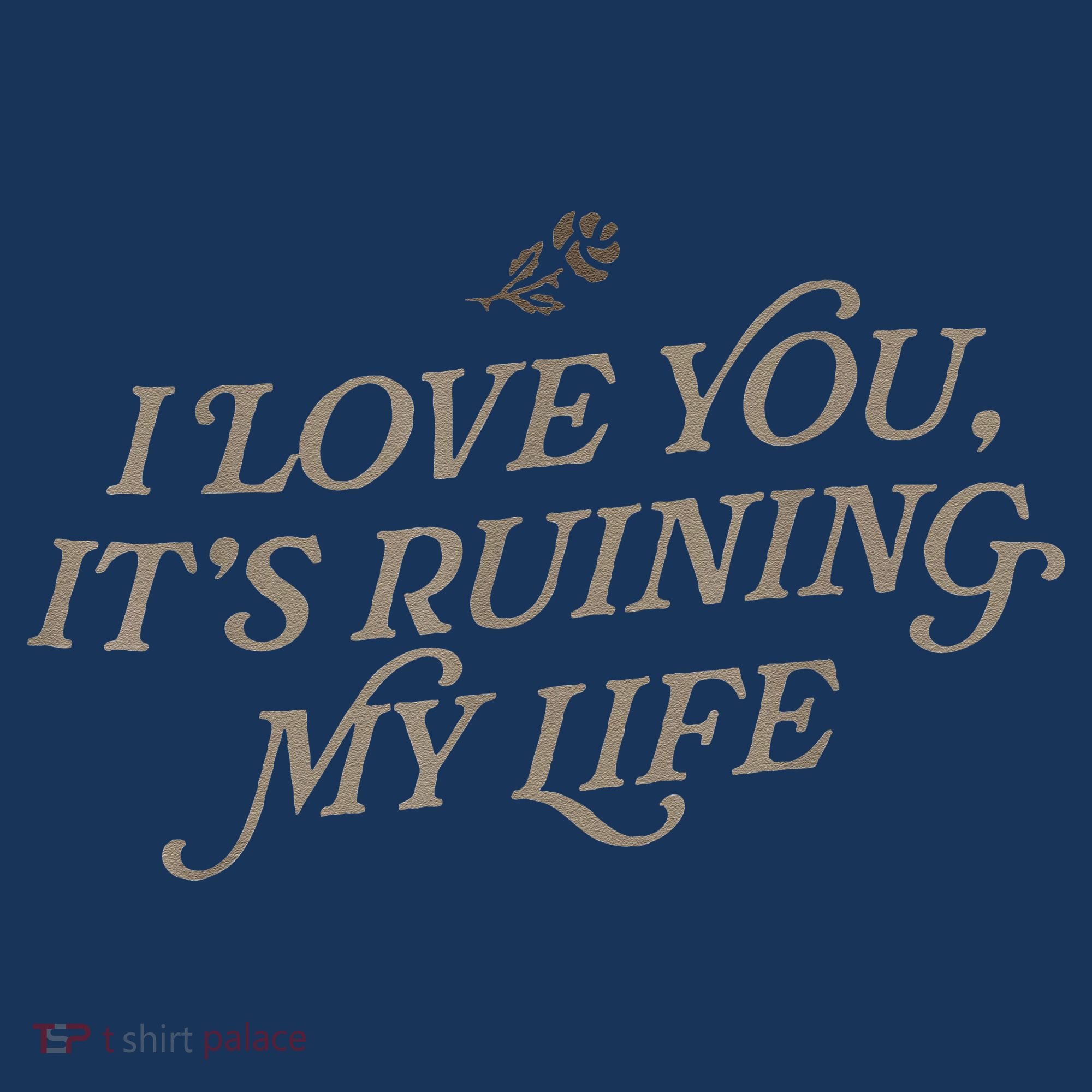 I Love You But ItS Ruining My Life Women's Tank Top