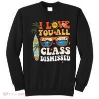 I Love You All Class Dismissed Teacher School Graduation Sweatshirt thumb 0