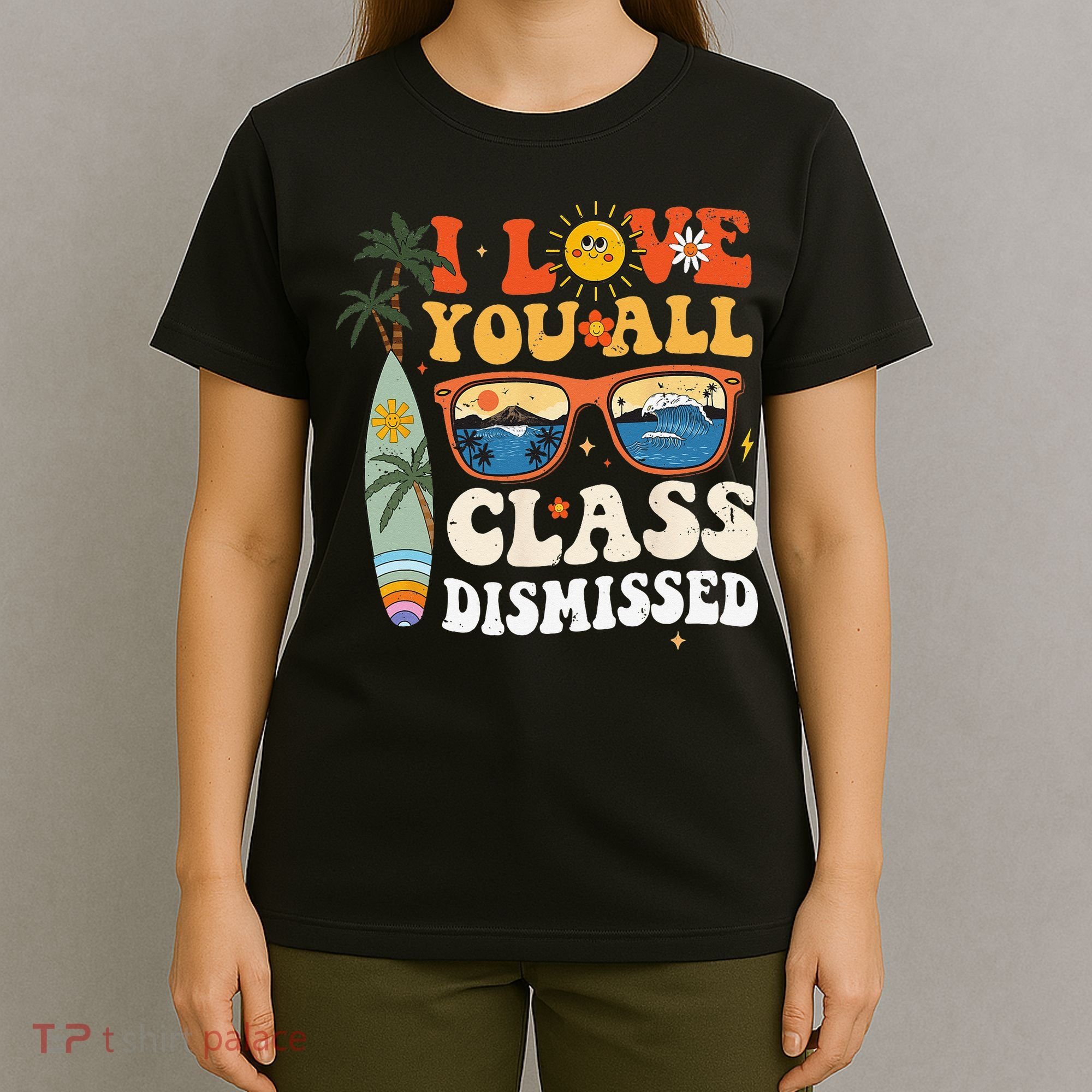 I Love You All Class Dismissed Teacher School Graduation T-Shirt