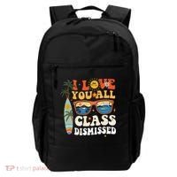 I Love You All Class Dismissed Teacher School Graduation Backpack thumb 0