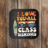 I Love You All Class Dismissed Teacher School Graduation Coaster thumb 0