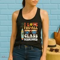 I Love You All Class Dismissed Teacher School Graduation Women's Tank Top thumb 2