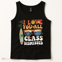 I Love You All Class Dismissed Teacher School Graduation Tank Top thumb 2