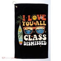 I Love You All Class Dismissed Teacher School Graduation Golf Towel thumb 0