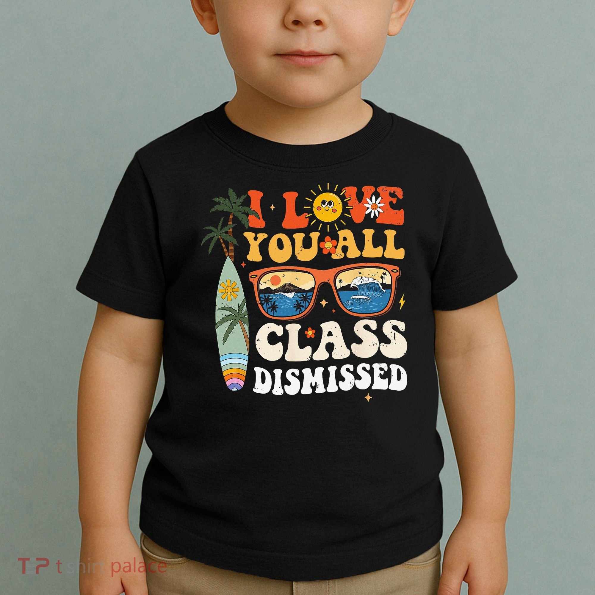 I Love You All Class Dismissed Teacher School Graduation Toddler T-Shirt
