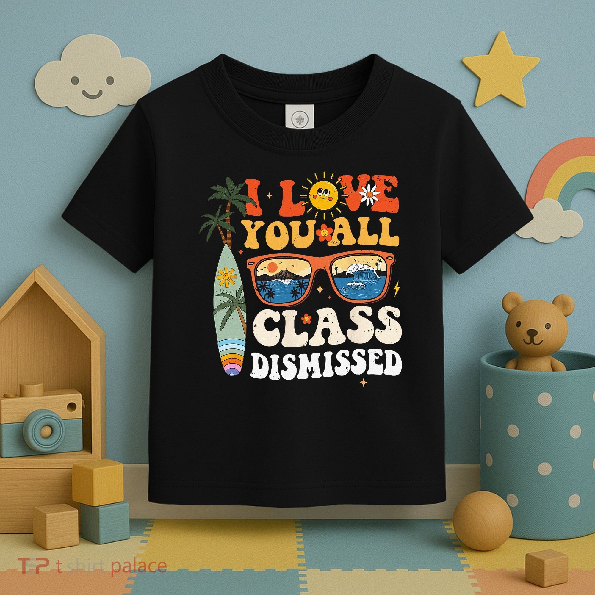 I Love You All Class Dismissed Teacher School Graduation Toddler T-Shirt