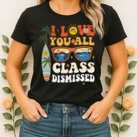 I Love You All Class Dismissed Teacher School Graduation Women's T-Shirt thumb 2