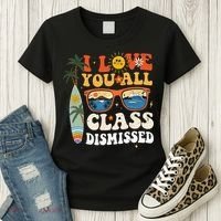 I Love You All Class Dismissed Teacher School Graduation Women's T-Shirt thumb 3