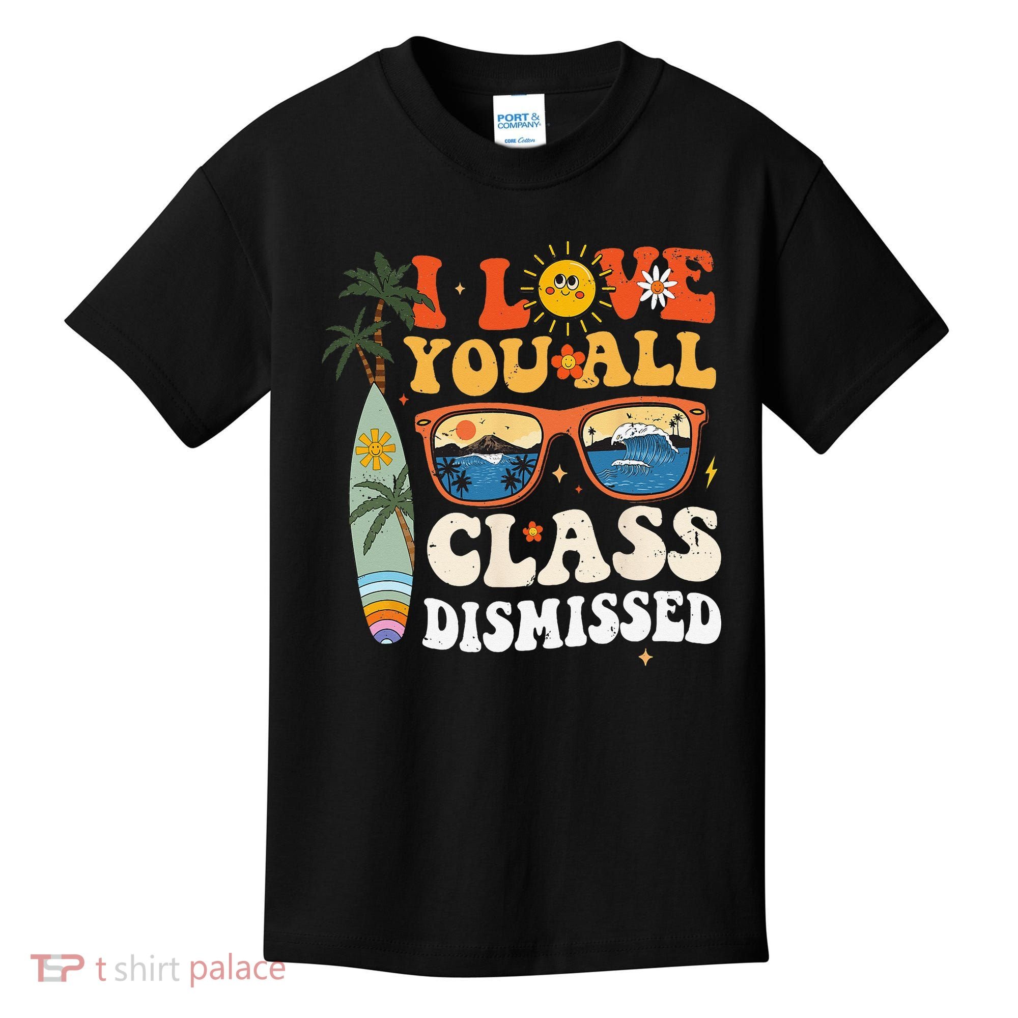 I Love You All Class Dismissed Teacher School Graduation Kids T-Shirt